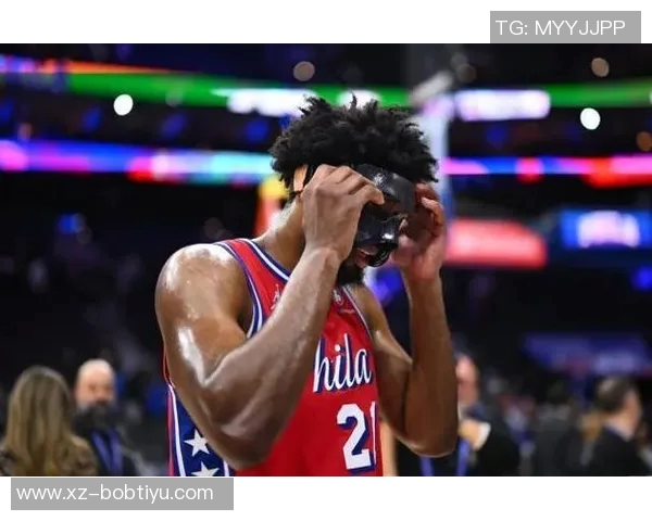 恩比德坦言比赛末段体力不支呼吁球队增加出场时间以提升表现